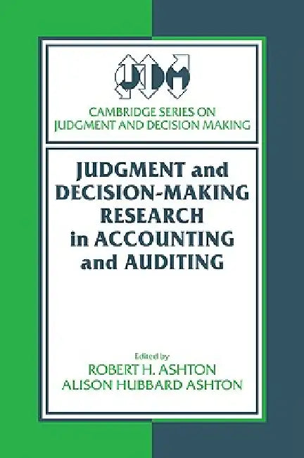 Buy Judgment and Decision-Making Research in Accounting and Auditing (English, Robert H. Ashton | Alison Hubbard Ashton) Online at Best Price - BookBajar