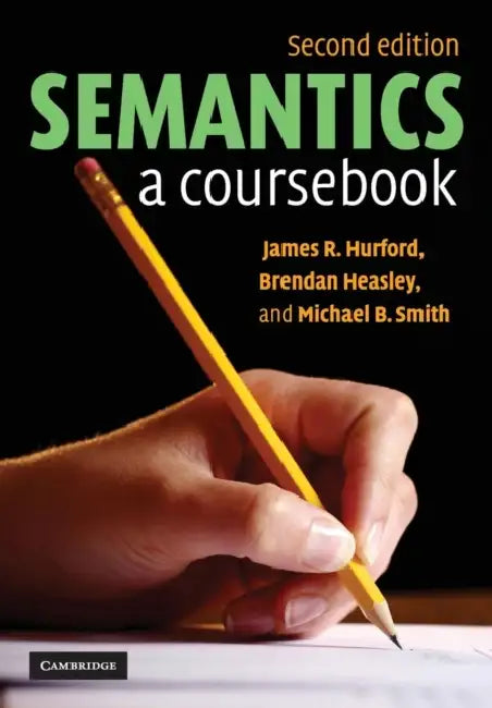 Buy Semantics (English, James R. Hurford | Brendan Heasley | Michael B. Smith) Online at Best Price - BookBajar