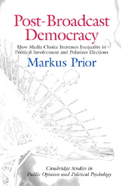 Buy Post-Broadcast Democracy (English, Markus Prior) Online at Best Price - BookBajar