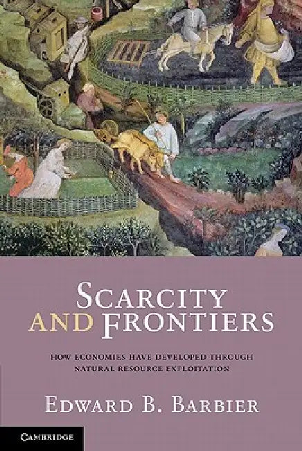 Buy Scarcity and Frontiers (English, Edward B. Barbier) Online at Best Price - BookBajar