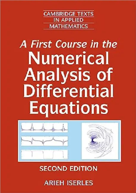 Buy A First Course in the Numerical Analysis of Differential Equations (English, Arieh Iserles) Online at Best Price - BookBajar