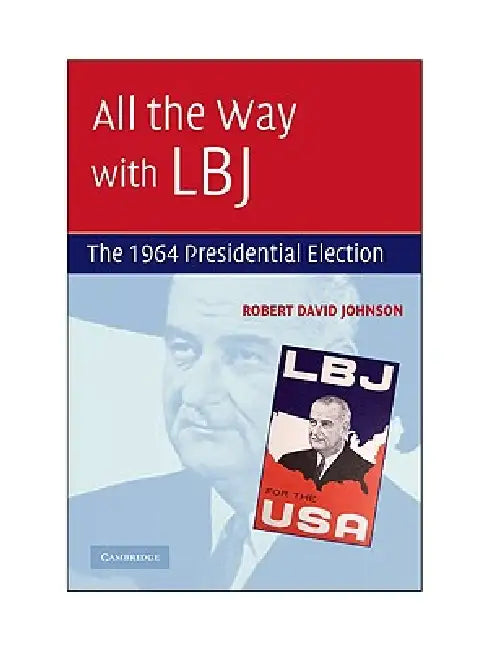 Buy All the Way with LBJ (English, Robert David Johnson) Online at Best Price - BookBajar