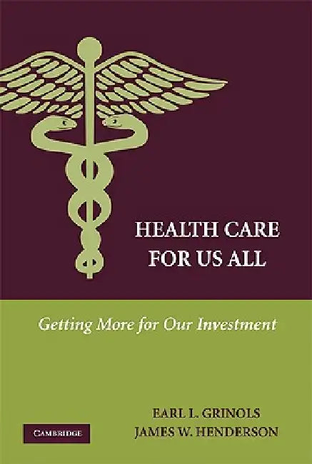 Buy Health Care for Us All (English, Earl L. Grinols | James W. Henderson) Online at Best Price - BookBajar