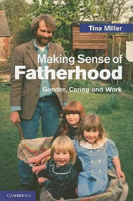 Buy Making Sense of Fatherhood (English, Tina Miller) Online at Best Price - BookBajar
