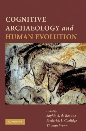 Buy Cognitive Archaeology and Human Evolution (English, Sophie de Beaune | Frederick L. Coolidge | Thomas Wynn) Online at Best Price - BookBajar