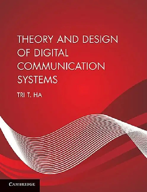 Buy Theory and Design of Digital Communication Systems (English, Tri T. Ha) Online at Best Price - BookBajar