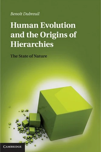 Buy Human Evolution and the Origins of Hierarchies (English, Benoit Dubreuil) Online at Best Price - BookBajar