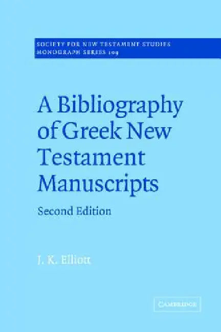 Buy A Bibliography of Greek New Testament Manuscripts (English, J. K. Elliott | John Court) Online at Best Price - BookBajar