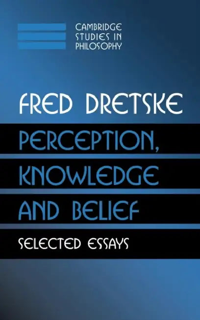 Buy Perception, Knowledge and Belief (English, Fred Dretske) Online at Best Price - BookBajar