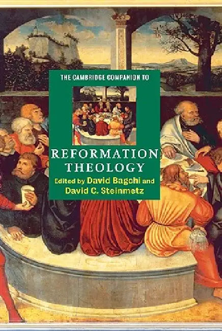 Buy The Cambridge Companion to Reformation Theology (English, David Bagchi | David Steinmetz | Bagchi David) Online at Best Price - BookBajar
