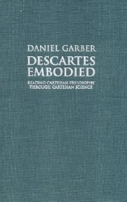 Buy Descartes Embodied (English, Daniel Garber) Online at Best Price - BookBajar