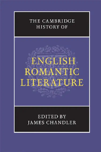 Buy The Cambridge History of English Romantic Literature (English, James Chandler) Online at Best Price - BookBajar