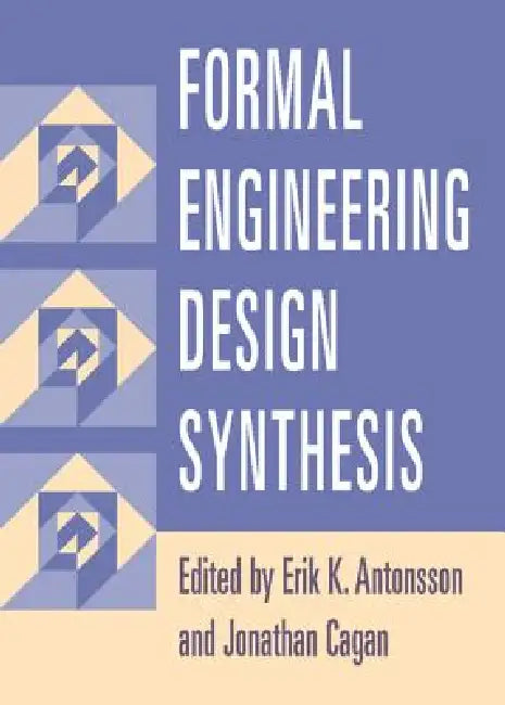 Buy Formal Engineering Design Synthesis (English, Erik K. Antonsson | Jonathan Cagan) Online at Best Price - BookBajar