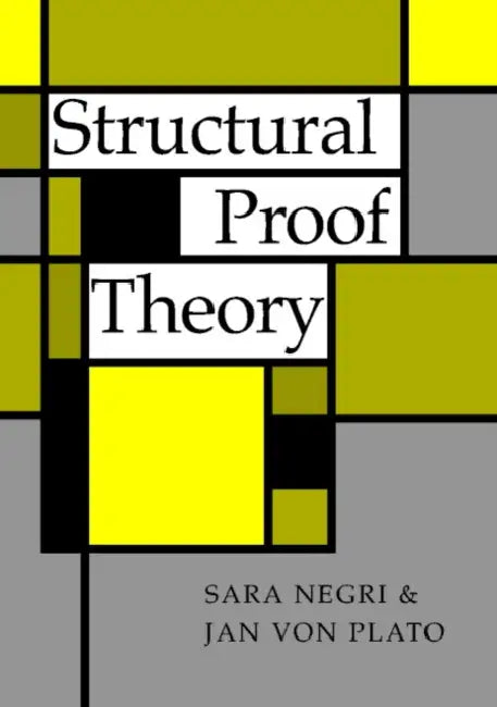 Buy Structural Proof Theory (English, Sara Negri | Jan Von Plato | Aarne Ranta) Online at Best Price - BookBajar