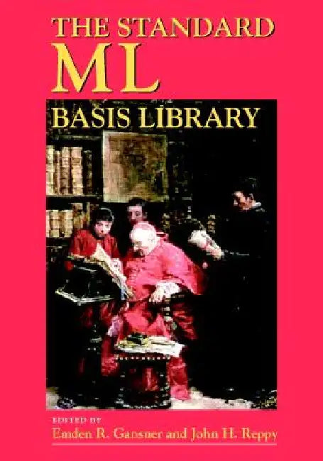 Buy The Standard ML Basis Library (English, Emden R. Gansner | John H. Reppy) Online at Best Price - BookBajar