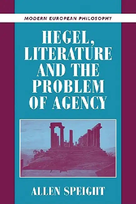 Buy Hegel, Literature, and the Problem of Agency (English, Allen Speight | Robert B. Pippin) Online at Best Price - BookBajar