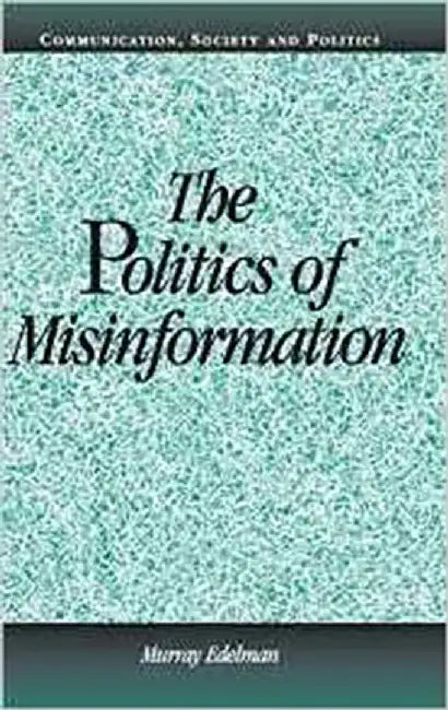 Buy The Politics Of Misinformation (English, Murray Edelman) Online at Best Price - BookBajar
