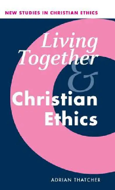Buy Living Together and Christian Ethics (English, Adrian Thatcher) Online at Best Price - BookBajar