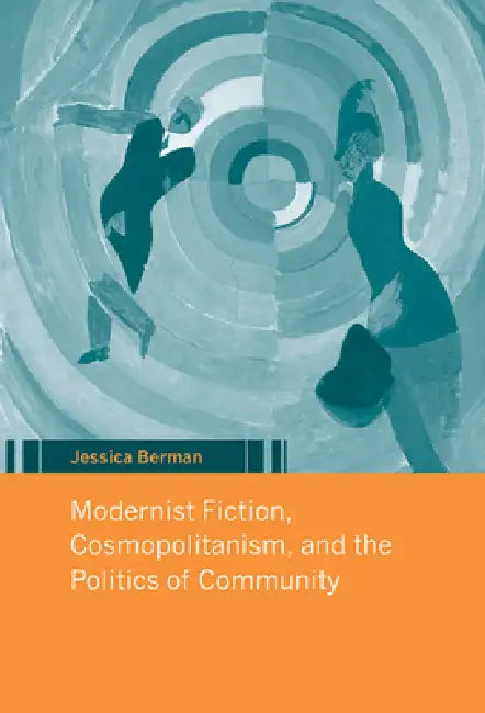 Buy Modernist Fiction, Cosmopolitanism, and the Politics of Community (English, Jessica Berman) Online at Best Price - BookBajar