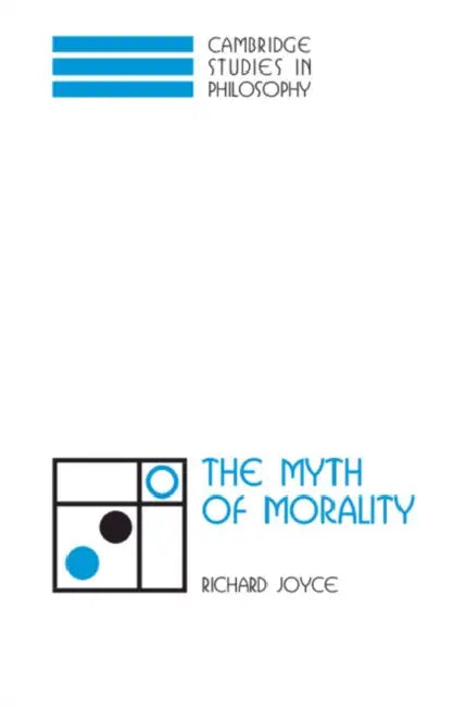 Buy The Myth of Morality (English, Richard Joyce) Online at Best Price - BookBajar