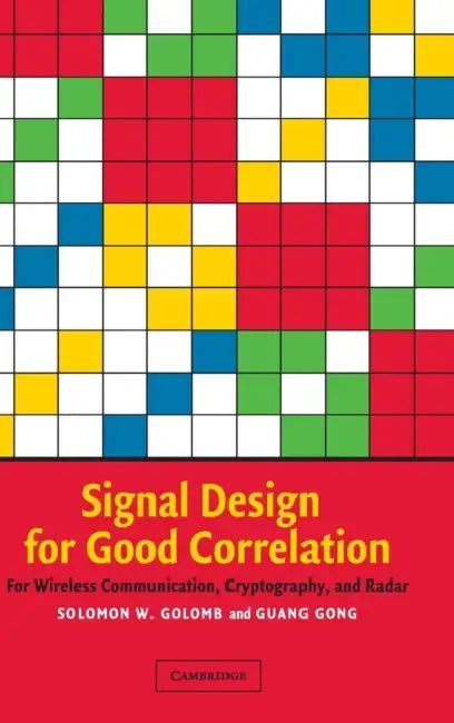 Buy Signal Design for Good Correlation (English, Solomon W. Golomb | Guang Gong) Online at Best Price - BookBajar