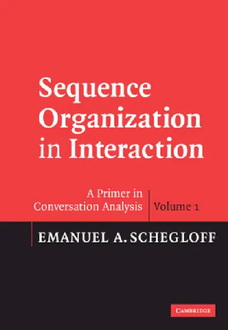 Buy Sequence Organization in Interaction (English, Emanuel A. Schegloff) Online at Best Price - BookBajar