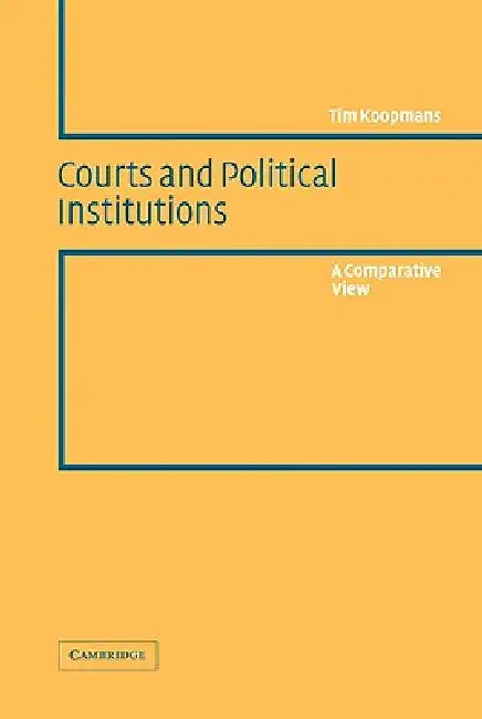 Buy Courts and Political Institutions (English, Tim Koopmans) Online at Best Price - BookBajar