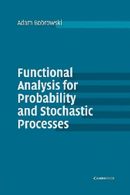 Buy Functional Analysis for Probability and Stochastic Processes (English, Adam Bobrowski) Online at Best Price - BookBajar