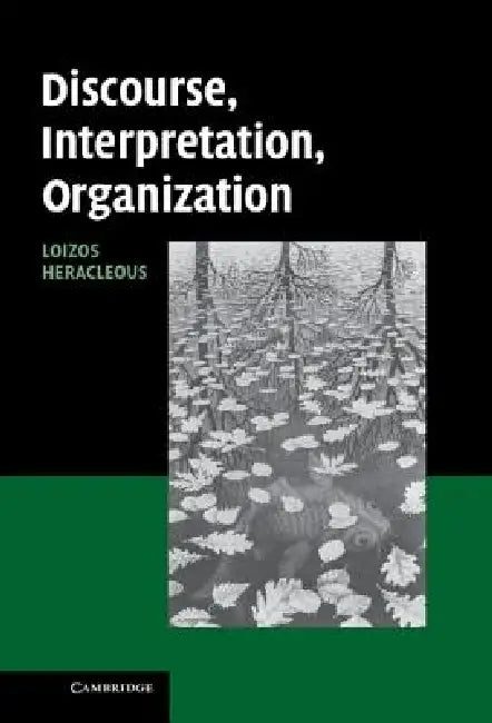 Buy Discourse, Interpretation, Organization (English, Loizos Heracleous) Online at Best Price - BookBajar