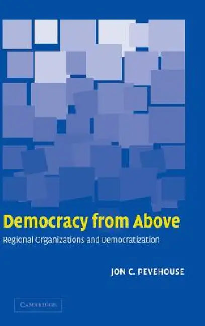 Buy Democracy from Above (English, Jon C. Pevehouse) Online at Best Price - BookBajar
