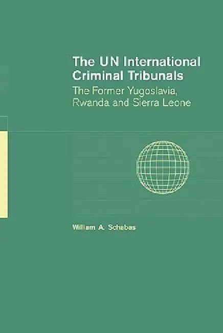 Buy The Un International Criminal Tribunals (English, William A. Schabas) Online at Best Price - BookBajar