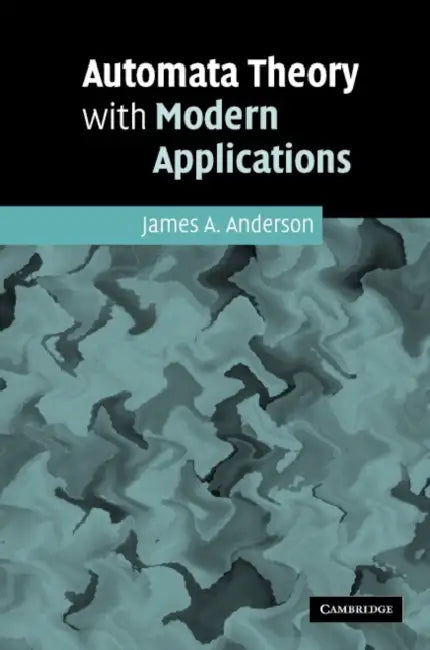 Buy Automata Theory with Modern Applications (English, James A. Anderson) Online at Best Price - BookBajar