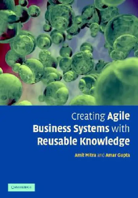 Buy Creating Agile Business Systems with Reusable Knowledge (English, A. Mitra) Online at Best Price - BookBajar