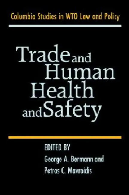 Buy Trade and Human Health and Safety (English, George A. Bermann | Petros C. Mavroidis) Online at Best Price - BookBajar