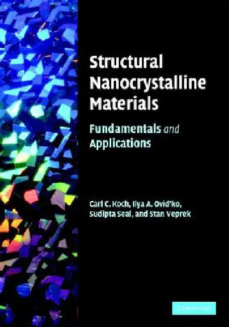 Buy Structural Nanocrystalline Materials (English, Carl C. Koch | Ilya A. Ovid'ko | Sudipta Seal) Online at Best Price - BookBajar