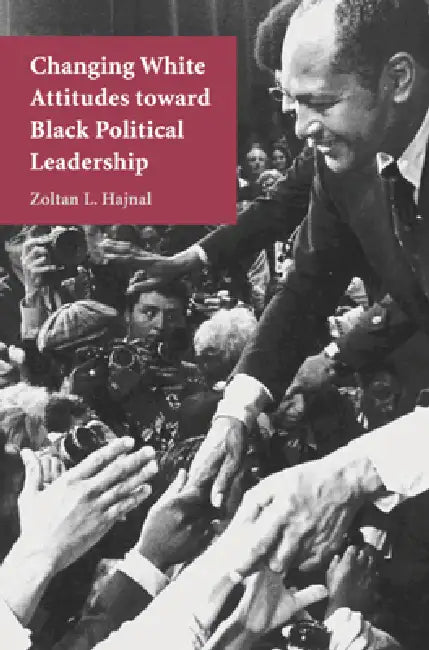 Buy Changing White Attitudes toward Black Political Leadership (English, Zoltan L. Hajnal) Online at Best Price - BookBajar