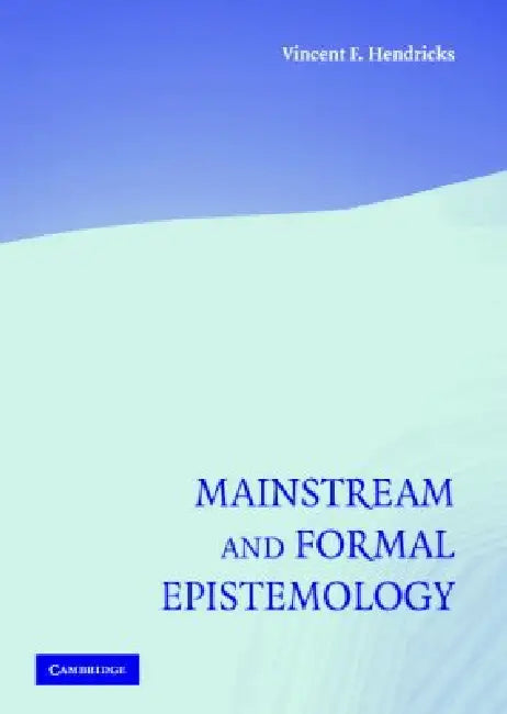 Buy Mainstream and Formal Epistemology (English, Vincent F. Hendricks) Online at Best Price - BookBajar