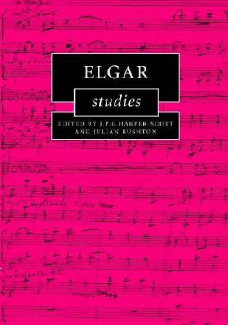 Buy Elgar Studies (English, J. P. E. Harper-Scott | Julian Rushton) Online at Best Price - BookBajar
