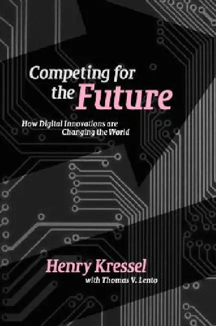 Buy Competing for the Future (English, Henry Kressel | Thomas V. Lento) Online at Best Price - BookBajar