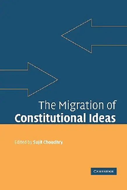 Buy The Migration of Constitutional Ideas (English, Sujit Choudhry) Online at Best Price - BookBajar