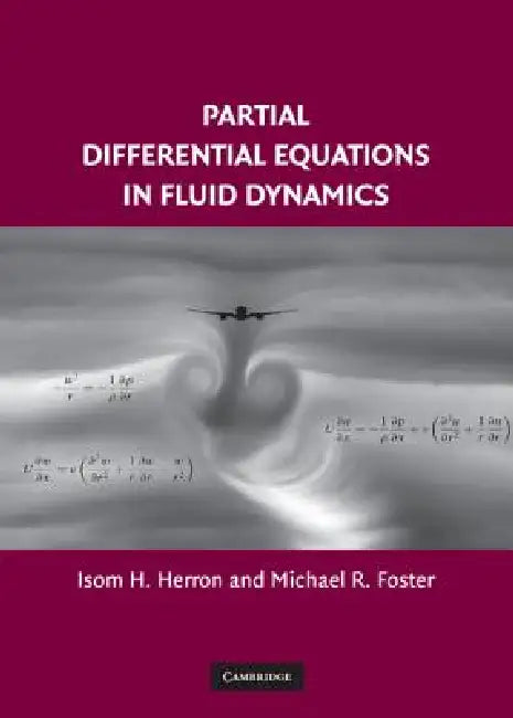 Buy Partial Differential Equations in Fluid Dynamics (English, Isom H. Herron | Michael R. Foster) Online at Best Price - BookBajar