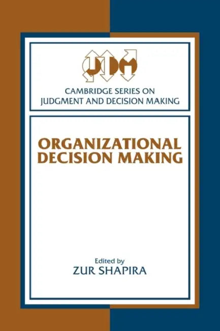 Buy Organizational Decision Making (English, Zur Shapira | Zur Shapira | Lola Lopes) Online at Best Price - BookBajar