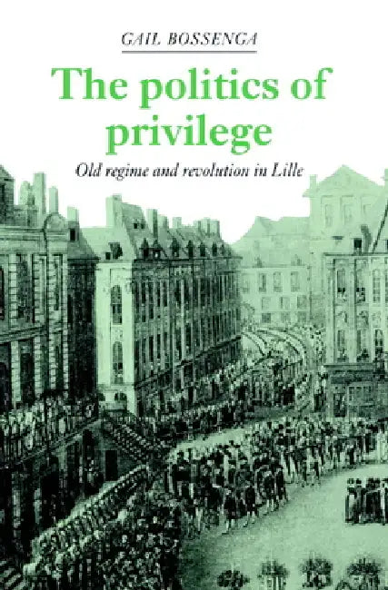 Buy The Politics of Privilege (English, Gail Bossenga | Bossenga Gail) Online at Best Price - BookBajar