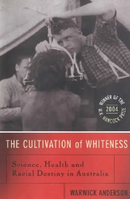 Buy The Cultivation of Whiteness (English, Warwick Anderson) Online at Best Price - BookBajar