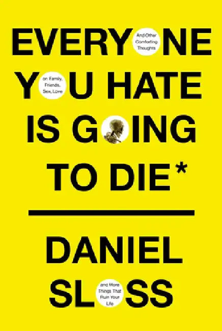 Buy Everyone You Hate Is Going to Die (English, Daniel Sloss) Online at Best Price - BookBajar