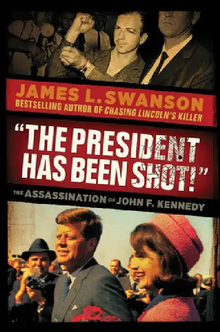 Buy The President Has Been Shot! (English, James L. Swanson) Online at Best Price - BookBajar