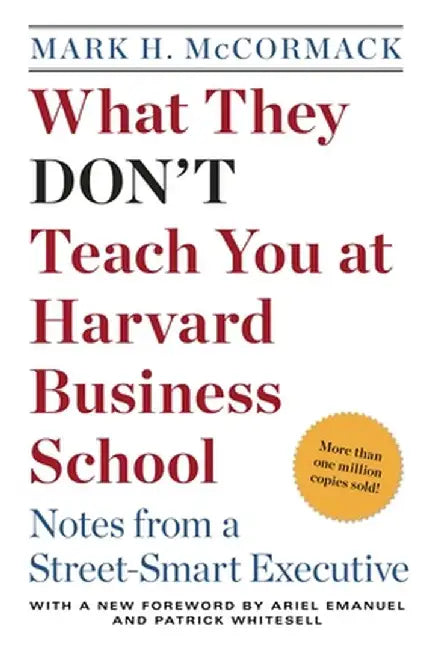 Buy What They Don't Teach You at Harvard Business School (English, Mark H. McCormack) Online at Best Price - BookBajar
