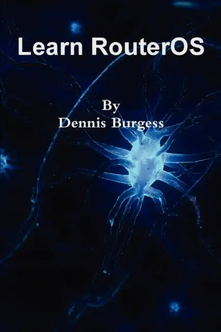 Buy Learn RouterOS (English, Dennis Burgess) Online at Best Price - BookBajar