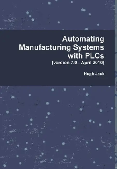 Buy Automating Manufacturing Systems with PLCs (English, Hugh Jack) Online at Best Price - BookBajar