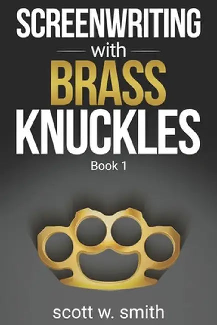 Buy Screenwriting W Brass Knuckles (English, Smith | Scott W.) Online at Best Price - BookBajar